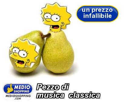 Medioshopping Pezzo di musica  classica