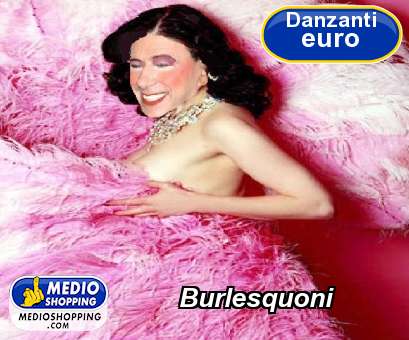 Medioshopping Burlesquoni