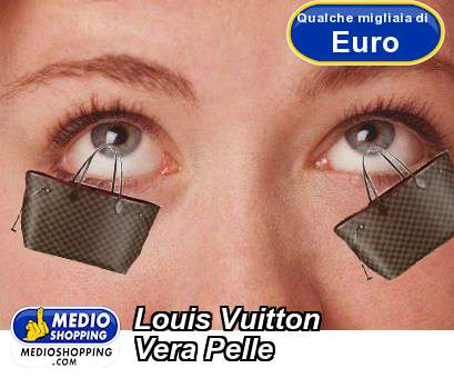 Medioshopping Louis Vuitton Vera Pelle