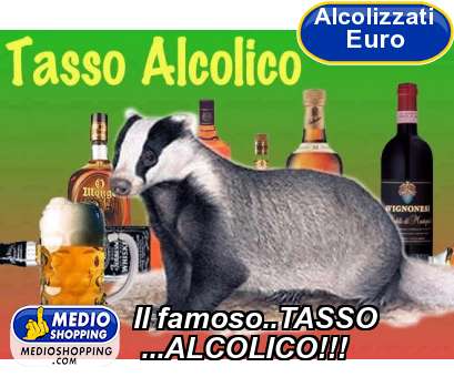 Il famoso..TASSO  ...ALCOLICO!!!