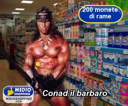 Medioshopping Conad il barbaro