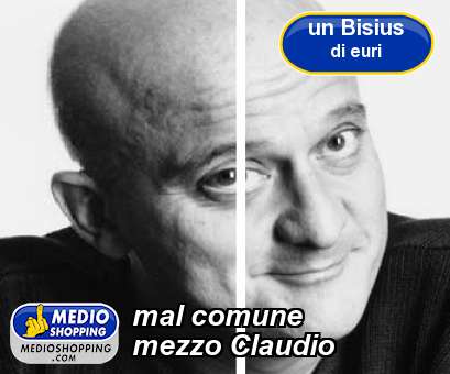 Medioshopping mal comune mezzo Claudio