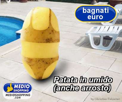 Medioshopping Patata in umido (anche arrosto)