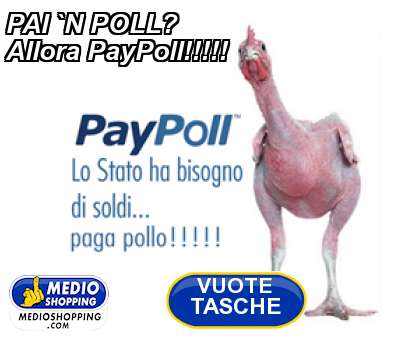 Medioshopping PAI `N POLL? Allora PayPoll!!!!!