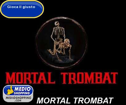 Medioshopping MORTAL TROMBAT