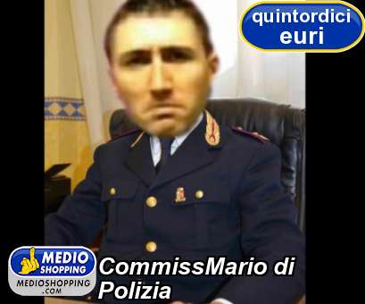 Medioshopping CommissMario di Polizia