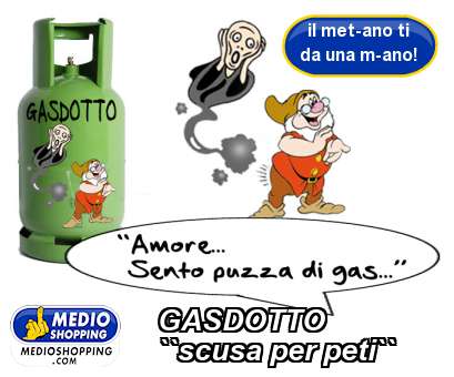 Medioshopping GASDOTTO ``scusa per peti``