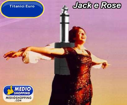 Medioshopping Jack e Rose