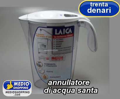 Medioshopping annullatore di acqua santa