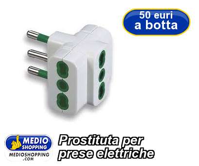 Medioshopping Prostituta per  prese elettriche