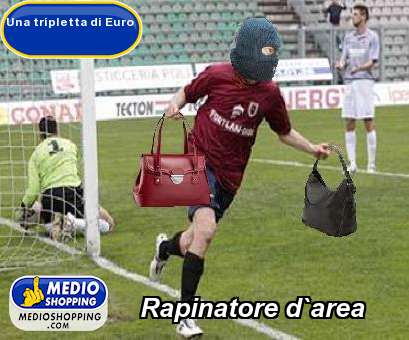 Medioshopping Rapinatore d`area