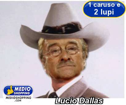 Medioshopping Lucio Dallas