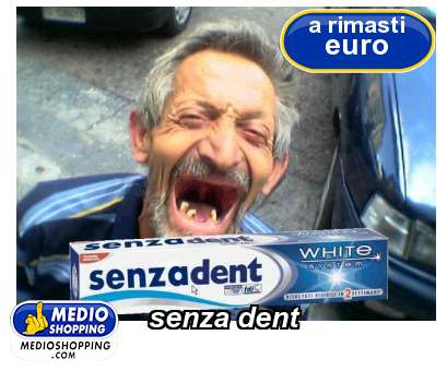 Medioshopping senza dent