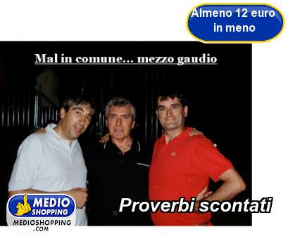 Medioshopping Proverbi scontati