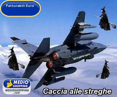 Medioshopping Caccia alle streghe