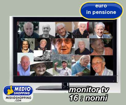 Medioshopping monitor tv           16 : nonni