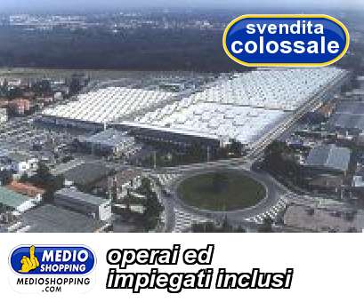 Medioshopping operai ed impiegati inclusi