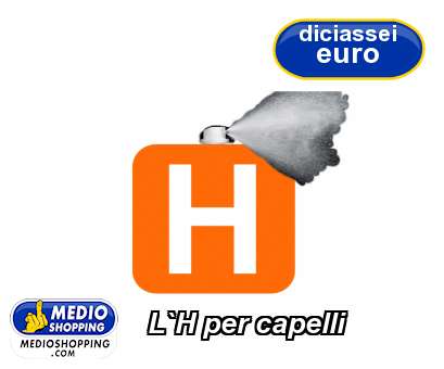 Medioshopping L`H per capelli