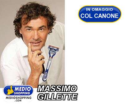 Medioshopping MASSIMO GILLETTE