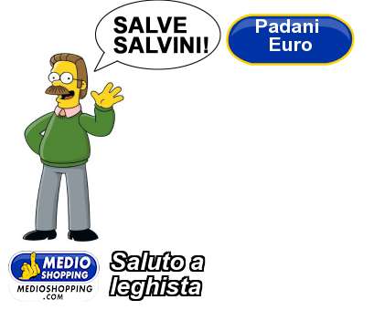 Medioshopping Saluto a leghista