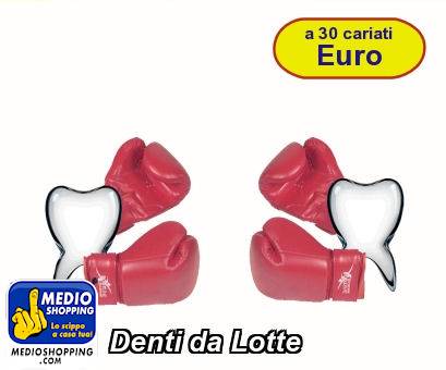 Medioshopping Denti da Lotte