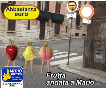 Medioshopping Frutta andata a Mario