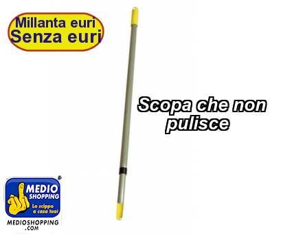 Medioshopping Scopa che non          pulisce