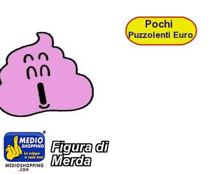 Medioshopping Figura di Merda