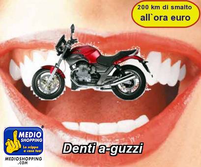 Medioshopping Denti a-guzzi