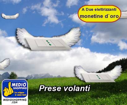 Medioshopping Prese volanti