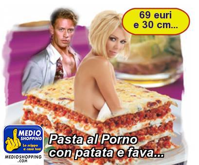 Medioshopping Pasta al Porno con patata e fava...