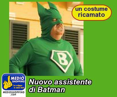 Medioshopping Nuovo assistente  di Batman