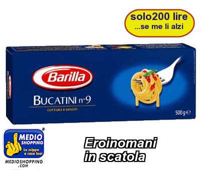 Medioshopping Eroinomani in scatola