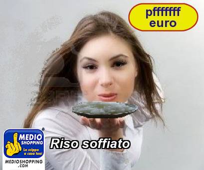 Medioshopping Riso soffiato