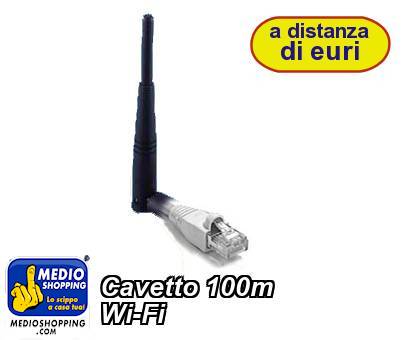 Medioshopping Cavetto 100m Wi-Fi