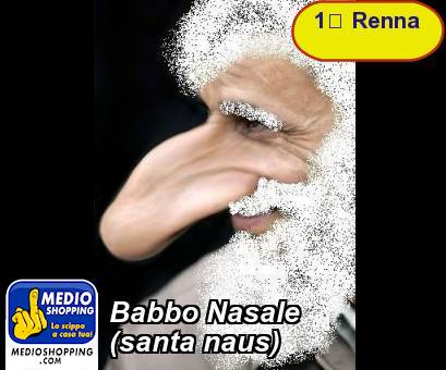 Medioshopping Babbo Nasale (santa naus)