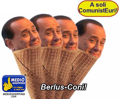 Medioshopping Berlus-Coni!