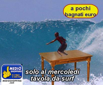 Medioshopping solo al mercoled    tavola da surf