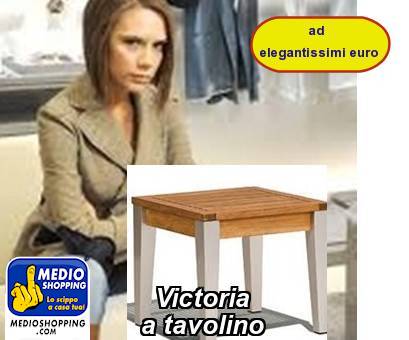 Medioshopping Victoria         a tavolino