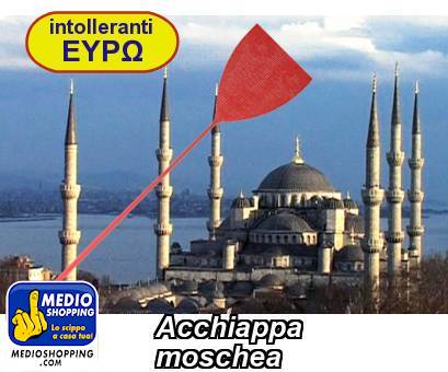 Medioshopping Acchiappa moschea