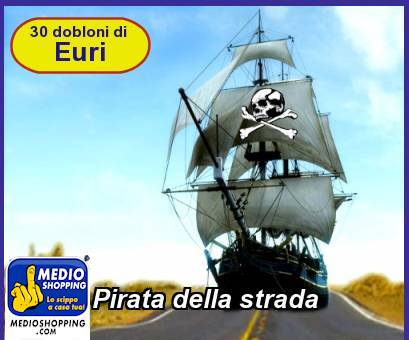 Medioshopping Pirata della strada