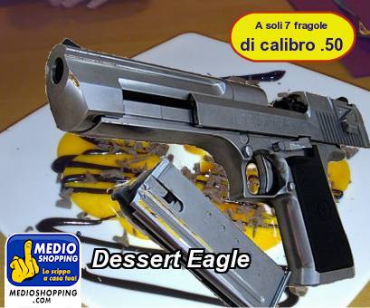 Medioshopping Dessert Eagle