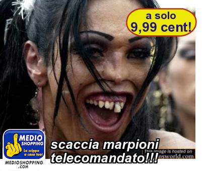 Medioshopping scaccia marpioni telecomandato!!!