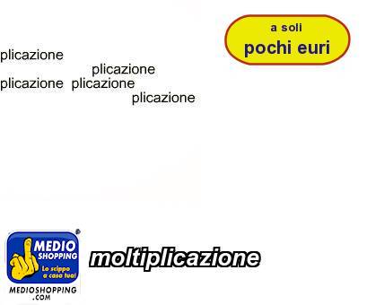 Medioshopping moltiplicazione