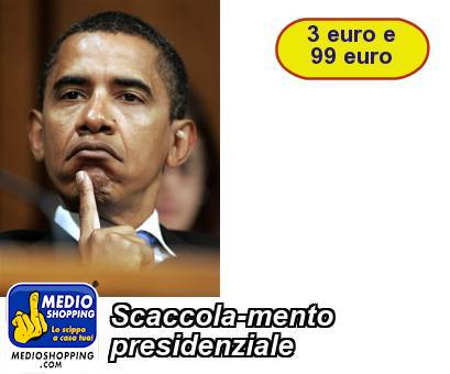 Medioshopping Scaccola-mento presidenziale