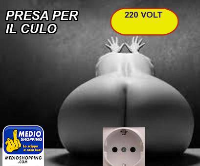 Medioshopping PRESA PER IL CULO