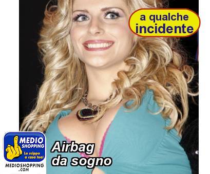 Medioshopping Airbag  da sogno