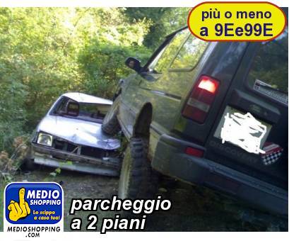 Medioshopping parcheggio  a 2 piani