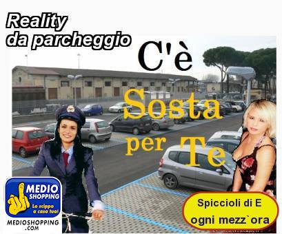 Medioshopping Reality da parcheggio