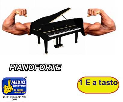 Medioshopping PIANOFORTE